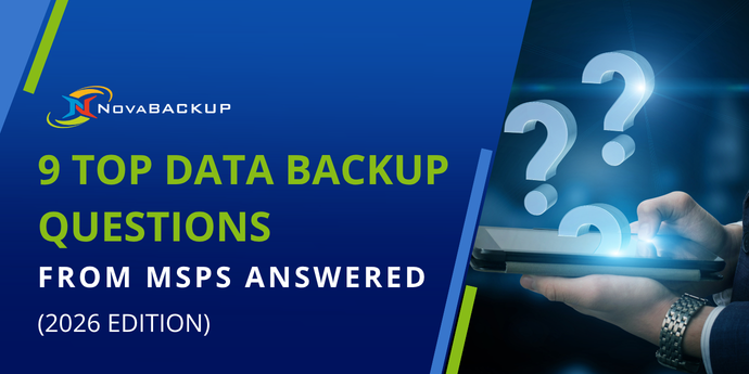 9 Top Data Backup Questions from MSPs Answered (2026 Edition)